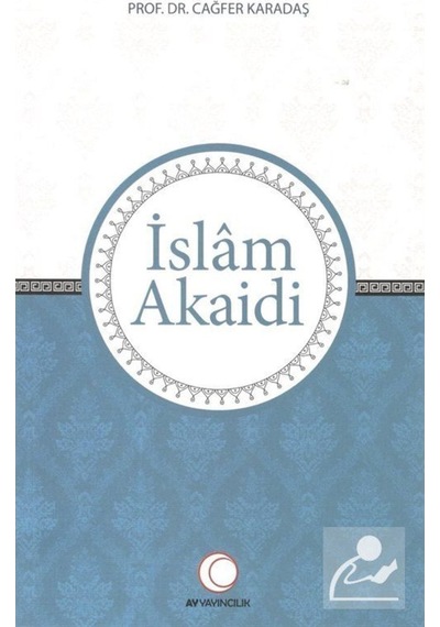 İslam Akaidi - Cağfer Karadaş - Anadolu Ay Yayınları