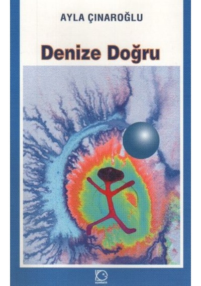 Denize Doğru - Ayla Çınaroğlu - Uçanbalık Yayıncılık