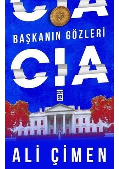 Başkanın Gözleri Cıa - Ali Çimen - Timaş