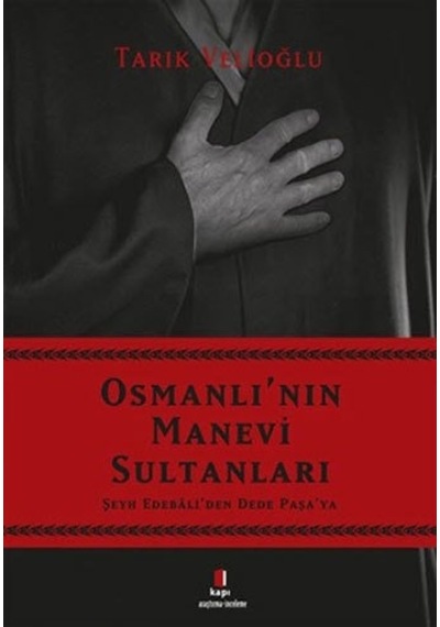 Osmanlı'nın Manevi Sultanları  - Tarık Velioğlu  - Kapı Yayınları