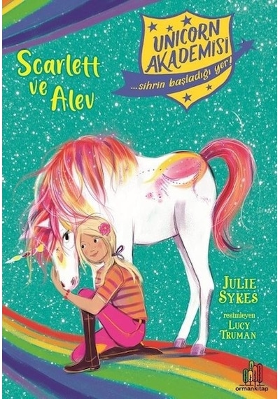 Scarlett ve Alev - Unicorn Akademisi - Julia Sykes - Orman Kitap