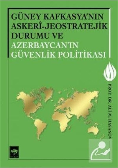 Güney Kafkasya'Nın Askeri - Jeostratejik Durumu ve Azerbaycan'...