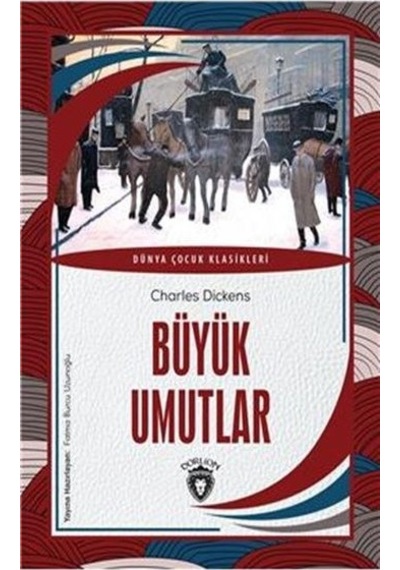 Büyük Umutlar - Dünya Çocuk Klasikleri - Charles Dickens - Dorlion Yayınevi