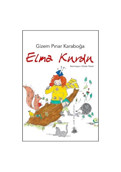 Elma Kurdu - Gizem Pınar Karaboğa - Yitik Ülke Yayınları