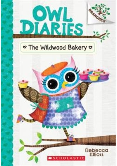 Owl Diaries 7: The Wildwood Bakery 9781338163001