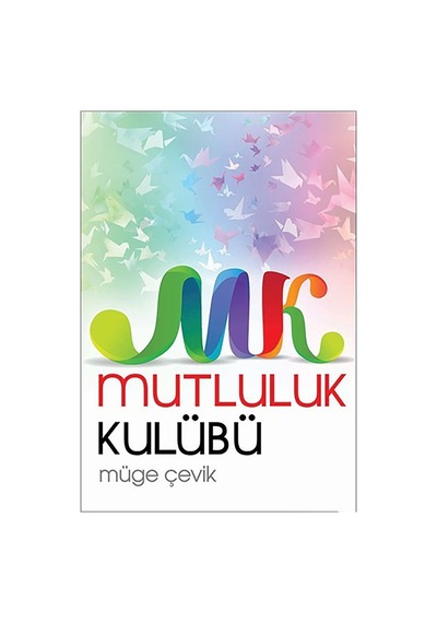 Mutluluk Kulübü - Müge Çevik - Libros Kitap