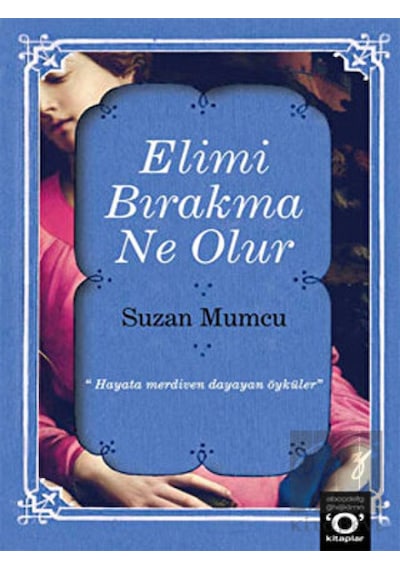 Elimi Bırakma Ne Olur - Suzan Mumcu - Okuyan Us Yayınları