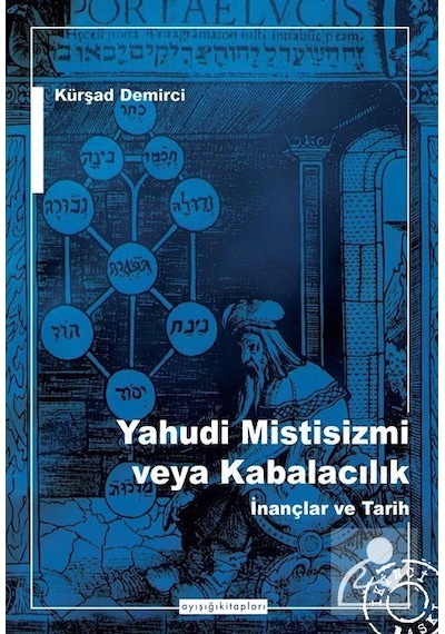 Yahudi Mistisizmi Veya Kabalacalık / Kürşat Demirci