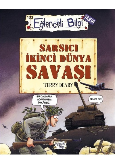 Eğlenceli Bilgi Yayınları Sarsıcı Ikinci Dünya Savaşı Terry Dear
