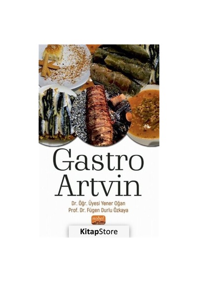 Gastro Artvin - Fügen Durlu Özkaya - Nobel Bilimsel Eserler