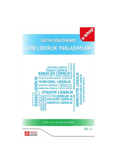 Eğitim Yönetiminde Yeni Liderlik Yaklaşımları Cilt:2 E-kitap