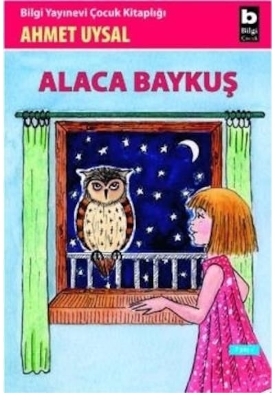 Alaca Baykuş - Ahmet Uysal - Bilgi Yayınevi