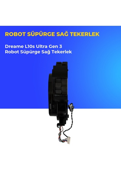 Dreame L10s Ultra Gen 3 Robot Süpürge Sağ Tekerlek