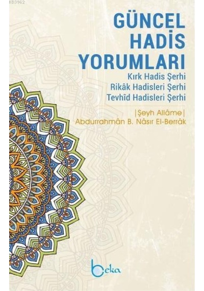 Güncel Hadis Yorumları Kırk Hadis Şerhi – Rikâk Hadisleri Şerhi
