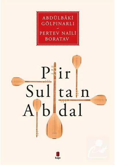 Pir Sultan Abdal - Pertev Naili Boratav -  Abdülbaki Gölpınarlı - Kapı Yayınları