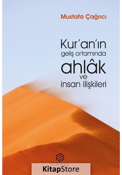Kur'an'ın Geliş Ortamında Ahlak ve İnsan İlişkileri - Mustafa Çağrıcı - Kuramer