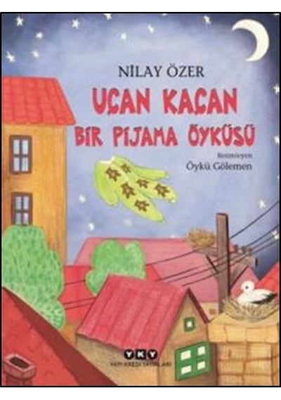 Uçan Kaçan Bir Pijama Öyküsü - Nilay Özer - Yapı Kredi Yayınları