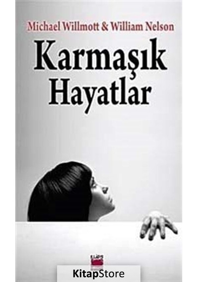 Karmaşık Hayatlar - Michael Willmott -  William Nelson - Elips Kitapları