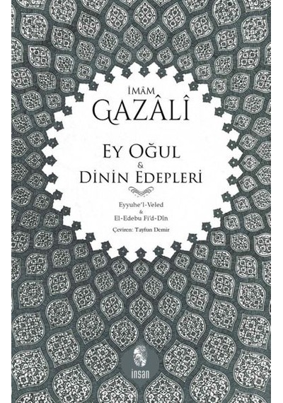 Ey Oğul & Dinin Edepleri