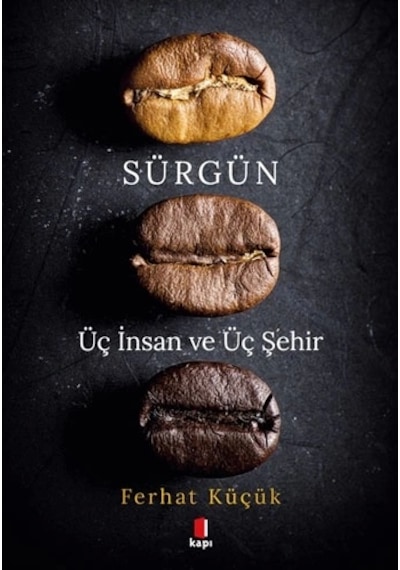 Sürgün - Üç İnsan Ve Üç Şehir