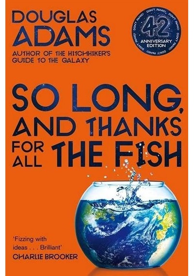 So Long and Thanks for All the Fish (The Hitchhiker's Guide to the Galaxy) - Douglas Adams - Pan MacMillan