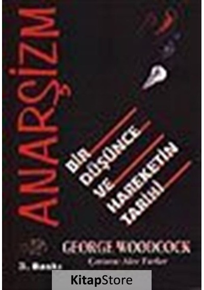 Anarşizm-Bir Düşünce ve Hareketin Tarihi - George Woodcock - Kaos Yayınları