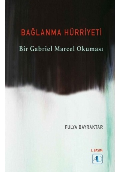 Bağlanma Hürriyeti - Fulya Bayraktar - Aktif Düşünce Yayıncılık