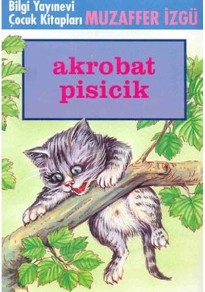 Akrobat Pisicik - Muzaffer İzgü - Bilgi Yayınevi