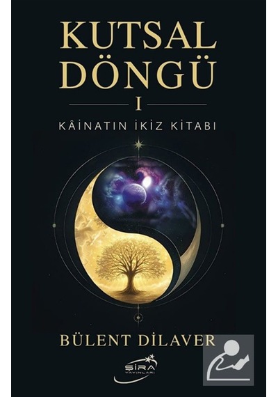 Kutsal Döngü 1 & Kainatın İkiz Kitabı / Bülent Dilaver