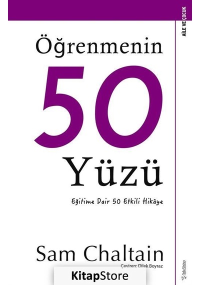 Öğrenmenin 50 Yüzü-Eğitime Dair 50 Etkili Hikaye - Sam Chaltain - Sola Unitas
