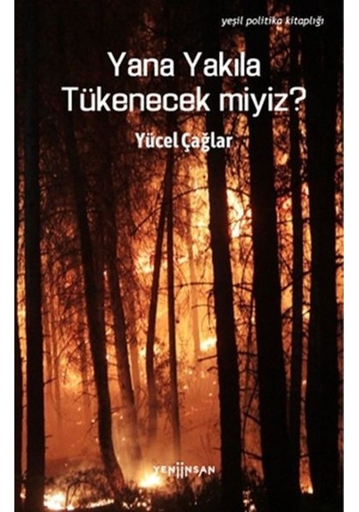 Yana Yakıla Tükenecek miyiz?  - Yücel Çağlar  - Yeni İnsan Yayınevi