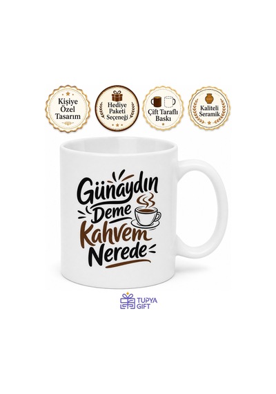 Günaydın Deme Kahvem Nerede Yazılı Kupa Bardak Komik Hediye Mug Beyaz / Çok Renkli