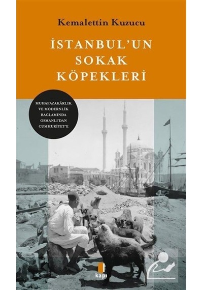 Istanbul'Un Sokak Köpekleri / Kemalettin Kuzucu 9786258096132