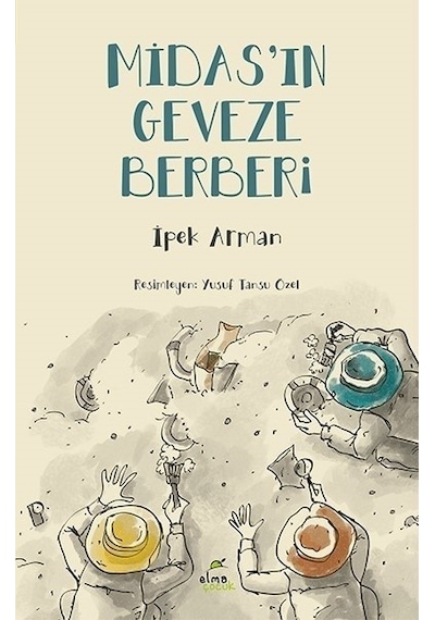 Midas'ın Geveze Berberi - İpek Arman - Elma Yayınevi