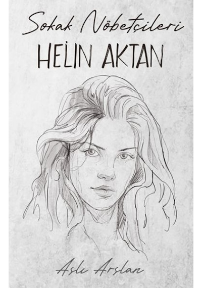 Sokak Nöbetçileri - Helin Aktan - Aslı Arslan - İndigo Kitap