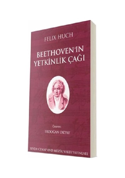 Genç Beethoven ve Beethoven'in Yetkinlik Çağı - 2 Kitap Takım - Felix Huch - Sevda Cenap & Müzik Vakfı