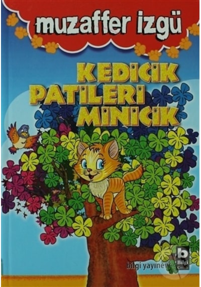 Kedicik Patileri Minicik - Muzaffer İzgü - Bilgi Yayınevi