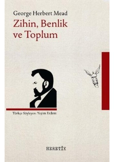 Zihin Benlik ve Toplum - George Herbert Mead - Heretik Yayıncılık