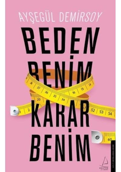 Beden Benim Karar Benim - Ayşegül Demirsoy - Destek Yayınları