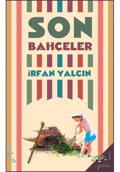 Son Bahçeler - İrfan Yalçın - h2o Kitap
