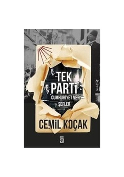 Cumhuriyet Ve Tek Parti Dönemi Üzerine Tarihsel Çalışma