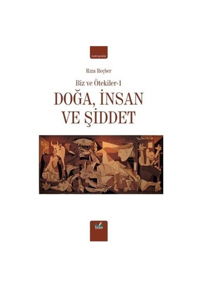 Doğa, İnsan Ve Şiddet / Biz Ve Ötekiler 1 / Rıza Reçber
