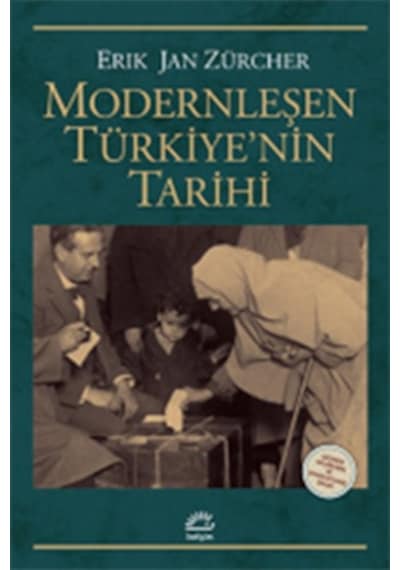 Modernleşen Türkiye'nin Tarihi - Erik Jan Zürcher - İletişim Yayınları