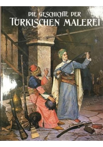 Die Geschichte Der Türkischen Malereicilti Şömizli