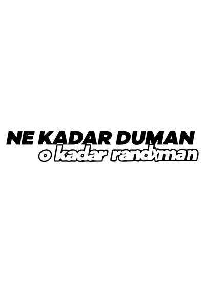 Ne Kadar Duman O Kadar Randxman Araba Sticker 17x17 Cm Siyah