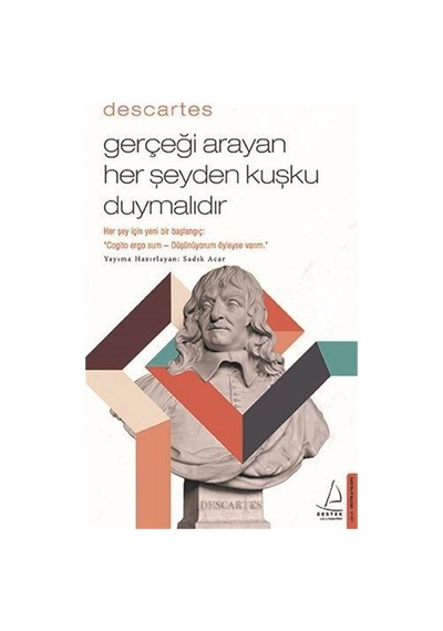 Descartes - Gerçeği Arayan Her Şeyden Kuşku Duymalıdır - Sadık Acar - Milan Music