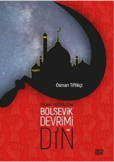 İslam-Sosyalizm Bolşevik Devrimi ve Din - Osman Tiftikçi - Nota Bene Yayınları
