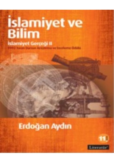 İslamiyet ve Bilim  - İslamiyet Gerçeği 2  - Erdoğan Aydın  - Literatür Yayıncılık