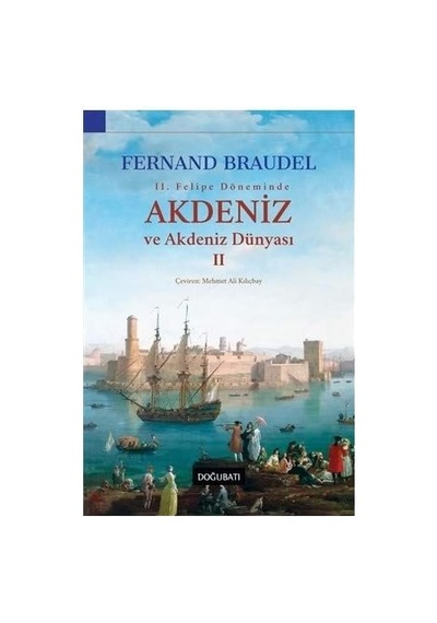 Akdeniz Ve Akdeniz Dünyası 2: Iı. Felipe Döneminde