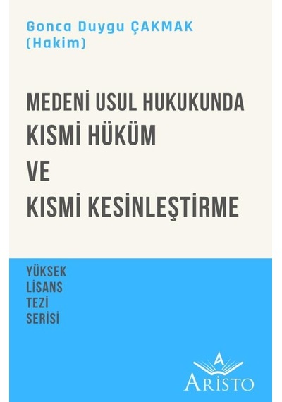 Medeni Usul Hukukunda Kısmi Hüküm ve Kısmi Kesinleştirme
